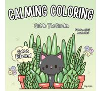 Calming Colouring Cat In The Garden: for Adults, Teens & Children, Cozy Cute Cat Designs, Simple Bold Lines for Stress Relief & Relaxation