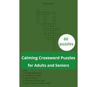 Calming Crossword Puzzles for Adults and Seniors: Calm Low Stress Puzzles for relaxation Mindfulness and Gentle Brain Exercise | 122 pages