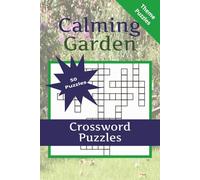Calming Garden Crossword Puzzle Book: Crossword Puzzles with Easy-to-Read Print about Gardening, Flowers, Outdoors, and more|6x9 inches|50 Puzzles... ... Vacation, Staycation, Holidays, and Relaxtion