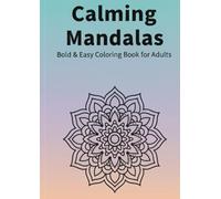 Calming Mandalas: Bold & Easy Coloring Book for Adults
