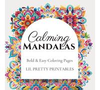 Calming Mandalas: Bold & Easy Coloring Pages for Stress Relief and Relaxation
