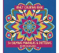 Calming Mandalas & Patterns Coloring Book: A Beautiful Collection of Simple Yet Unique Mandalas & Patterns Designed for Stress Relief and Mindfulness Activity (Joyful Color Series)