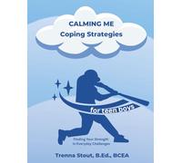 Calming Me Coping Strategies for Teen Boys: Finding Your Strength in Everyday Challenges