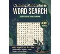 Calming Mindfulness Word Search for Adults and Seniors: 100 Large Print Puzzles for Relaxation, Anxiety Relief, Focus and Inner Peace (3000 words)