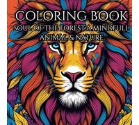 Calming Nature & Animal : Adult Coloring Book For Inner Peace: Unwind with Relaxing Forest, Wildlife & Scenery for Mindfulness and Stress Relief