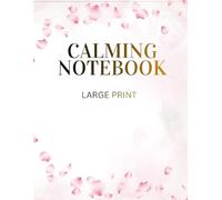 Calming Notebook for Senior Women - Large-Print Lined Journal: A Simple, Gentle Writing Companion for Quiet Evenings, Daily Notes & Peaceful Reflection