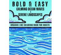 Calming Ocean Waves & Serene Landscapes: Bold and Easy Coloring Book for Adults - Simple, Large Designs for Stress Relief and Relaxation