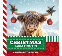 Calming Picture Book: Cute Christmas Farm Animals - Relaxing Photos Supporting Visual Stimulation in Seniors Experiencing Memory Loss, Alzheimer’s, Dementia (Adult Picture Books For Seniors)