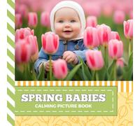 Calming Picture Book: Spring Babies - Relaxing Baby Photos Supporting Visual Stimulation in Seniors Experiencing Memory Loss, Alzheimer’s, Dementia (Adult Picture Books For Seniors)