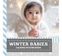 Calming Picture Book: Winter Babies - Relaxing Baby Photos Supporting Visual Stimulation in Seniors Experiencing Memory Loss, Alzheimer’s, Dementia (Adult Picture Books For Seniors)