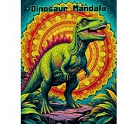 Calming Prehistoric Mandalas: Detailed Dinosaur Coloring Book for Adults with 50 Relaxing Geometric Designs