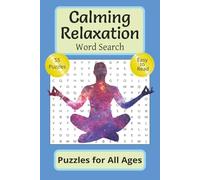 Calming Relaxation Word Search Puzzle Book: Word Searches with Easy to Read Print about Relaxation, Mindfulness, Meditation and More | 6x9 Inches | ... Release Tension and Restore Peace of Mind