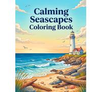 Calming Seascapes Coloring Book: Peaceful Ocean Views, Coastal Landscapes, Waves, Lighthouses and Relaxing Shoreline Scenes for Adults