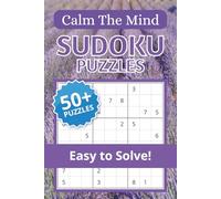 Calming Sudoku Puzzle Book: A Relaxing Brain Workout with 50+ Puzzles for Adults and Seniors | Large Print Style Layout for Mental Clarity and Anxiety Relief 6x9 111 pages