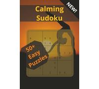 Calming Sudoku Puzzle Book: Sudoku Puzzle Book | Calming Sudoku for Relaxation, Anxiety, Calming | 50+ Puzzles, 110 pages | Gift for Holiday, Vacation, or Free Time.