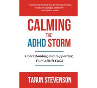 Calming the ADHD Storm: Understanding and supporting your ADHD child
