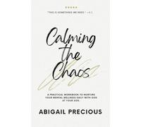 Calming the Chaos: A practical Christian workbook to nurture your mental wellness daily - Travel size