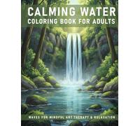 Calming Water Coloring Book for Adults: Waves for Mindful Art Therapy & Relaxation