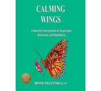 Calming Wings: A Butterfly Coloring Book for Relaxation and Mindfulness
