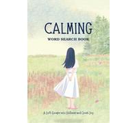 Calming Word Search: A Soft Escape Into Stillness And Quiet Joy For Teens, Adults & Seniors | Word Finds For Inner Peace And Balance | Gift for Vacations, Holidays, and Free Times | 6*9 Inches