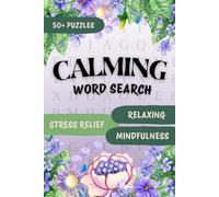 Calming Word Search Puzzle Book: Relaxing Puzzle Book for Stress relief and Anxiety Reduction to Promote Positive Thinking and Mindfulness | 6x9 ... for Teens, Adults and Senior Citizen.