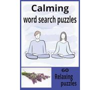 Calming Word Search Puzzles 60 Relaxing Puzzles: Word search Puzzles with Easy to Read Print about Peaceful, Relaxing, mindful and more | 6x9 inches, ... Gift for Vacations, Holidays, and Relaxation
