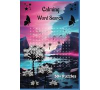 Calming Word Search: Relaxing Puzzles for Stress Relief and Peaceful Moments - Soothing Word Hunts to Unwind Your Mind