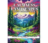 Calmness Landscapes Adult Coloring Book: 50 Amazing Nature Scenes for Stress Relief (Landscape Coloring Books)