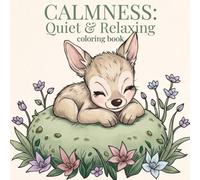Calmness : Quite & Relaxing coloring boook: Mindful Designs and Peaceful Scenes to Color, Stress Relief for Ages 4-12