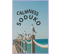 Calmness sudoku puzzle book: Sudoku puzzles help with calmness quotes on each page, 6x9 inches, 110 pages, 55 puzzles, gift for anxiety and mind-fullness, solutions included..