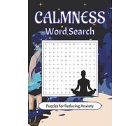 Calmness Word Search Puzzle Book: Word Searches with Easy to Read Print to Increase Mindfulness, Reduce Anxiety and More | 6x9 inches, 110 Pages | 50+ ... ... Gift for Vacations, Holidays and Leisure