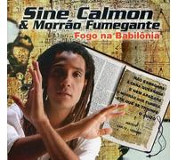 Calmon, Sine & Morrao Fumegante - Fogo Na Babilonia