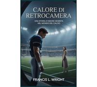 Calore Di Retrocamera: Una storia d'amore segreta nel mondo del calcio