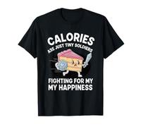 calorías Pequeños Soldados luchando por mi Felicidad Camiseta
