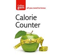 Calorie Counter: A Simple Guide to Balanced Eating and Healthy Living (Collins Gem)