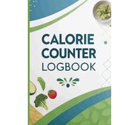 Calorie Counter Book: An Easy Way to Track Calories, Meals & Progress