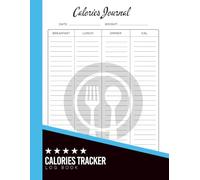 Calorie Counter Log Book: 8.5x11 inches or A4 | 110 Pages