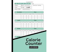Calorie Counter Log Book: The Ultimate Daily Food Log for Tracking Calories, Macros, and Nutrition Goals | 6" x 9" Inches, 110 Pages