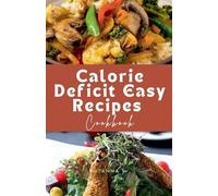 Calorie Deficit Easy Recipes Cookbook