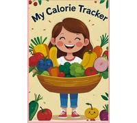 Calorie Tracker: Daily Food Journal to Count Calories and Reach Your Health Goals: Track Your Meals, Stay Accountable, and Transform Your Lifestyle