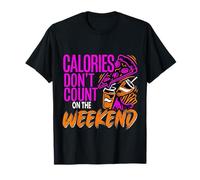 Calories Don't Count On The Weekend Diet Puns ||- Camiseta