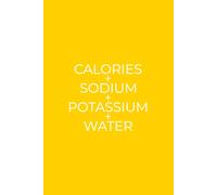 Calories + Sodium + Potassium + Water: Simple Daily Macro and Electrolyte Tracker For Your Food Diet and Nutrition | Bright Yellow