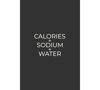 Calories + Sodium + Water: Simple Daily Macro and Electrolyte Tracker For Your Food Diet and Nutrition | Dark Gray