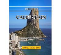 CALPE SPAIN: Wonderful pictures that give you an idea of an amazing country, the style of buildings, castles, etc., for all travel lovers.
