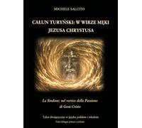 Calun Turynski: W wirze meki Jezusa Chrystusa-La Sindone: nel vortice della Passione di Gesù Cristo. Ediz. bilingue