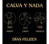 Calva Y Nada - Dias Felizes [Import]