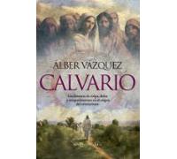 Calvario: Una historia de culpa, dolor y arrepentimiento en el origen del cristianismo (NOVELA HISTORICA)