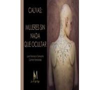 Calvas: Mujeres Sin Nada Que Ocultar
