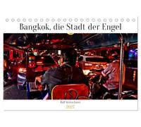CALVENDO - Bangkok Ciudad de los Ángeles de Ralf Kretschmer (calendario de mesa 2027 DIN A5 horizontal), calendario mensual: un día en Bangkok con la cámara capturada por Ralf Kretschmer