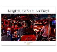 CALVENDO - Bangkok Ciudad de los Ángeles de Ralf Kretschmer (calendario de pared 2027 DIN A2 horizontal), calendario mensual: un día en Bangkok con la cámara capturada por Ralf Kretschmer